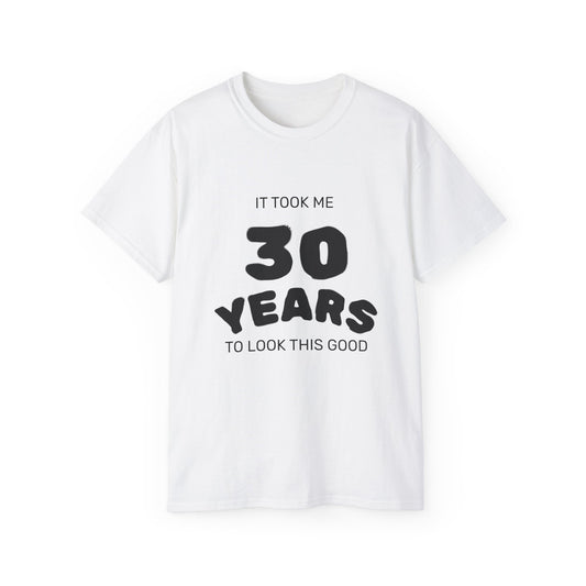 Lustiges T-Shirt zum 30. Geburtstag - Es hat mich 30 Jahre gekostet, so gut auszusehen by eloa